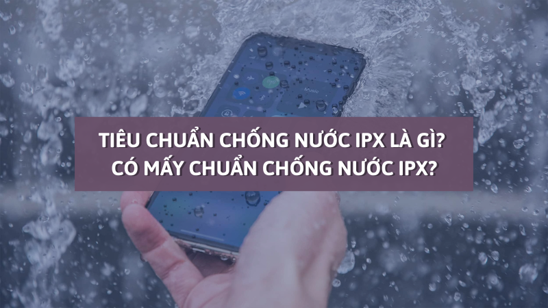 tieu-chuan-chong-nuoc-ipx-la-gi-co-may-chuan-ipx-bp