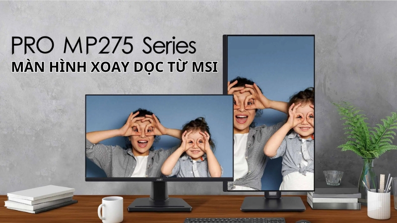 man-hinh-msi-pro-mp275p-man-hinh-xoay-doc-thumb