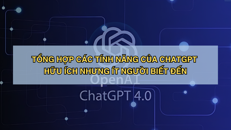 tong-hop-cac-tinh-nang-cua-chatgpt-bp