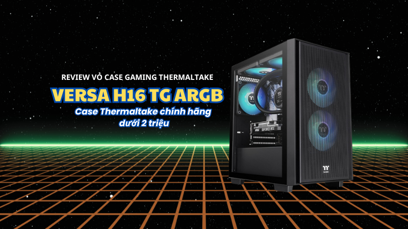 review-vo-case-gaming-thermaltake-versa-h16-tg-argb