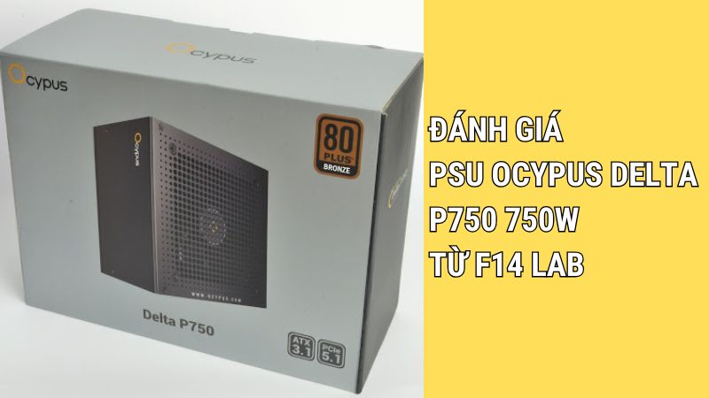 danh-gia-nguon-may-tinh-ocypus-delta-p750-750w-thumb