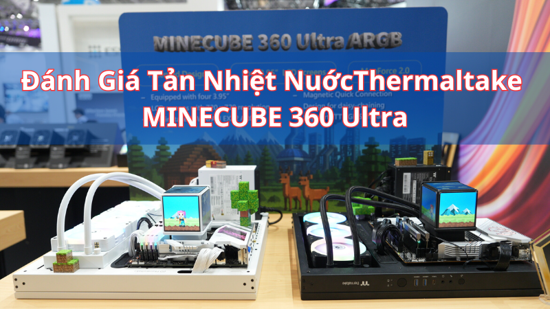 danh-gia-tan-nhiet-nuocthermaltake-minecube-360-ultra-thumb