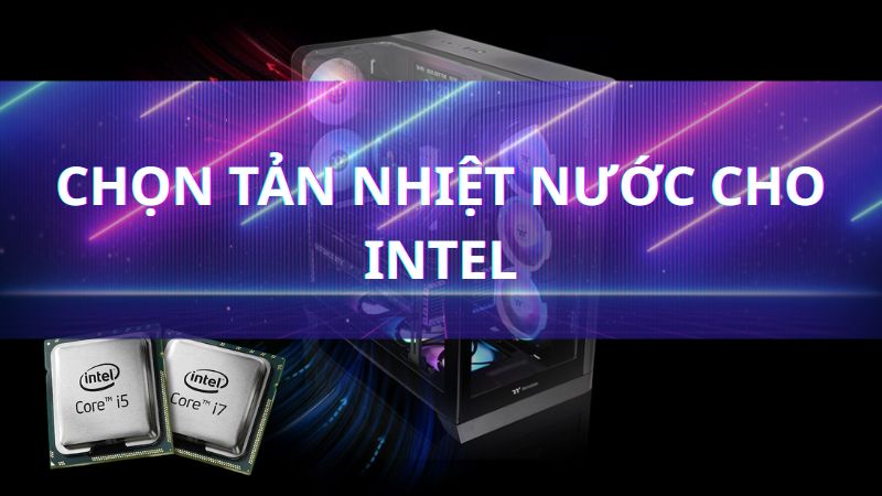cach-chon-tan-nhiet-nuoc-cho-cpu-intel-thumb