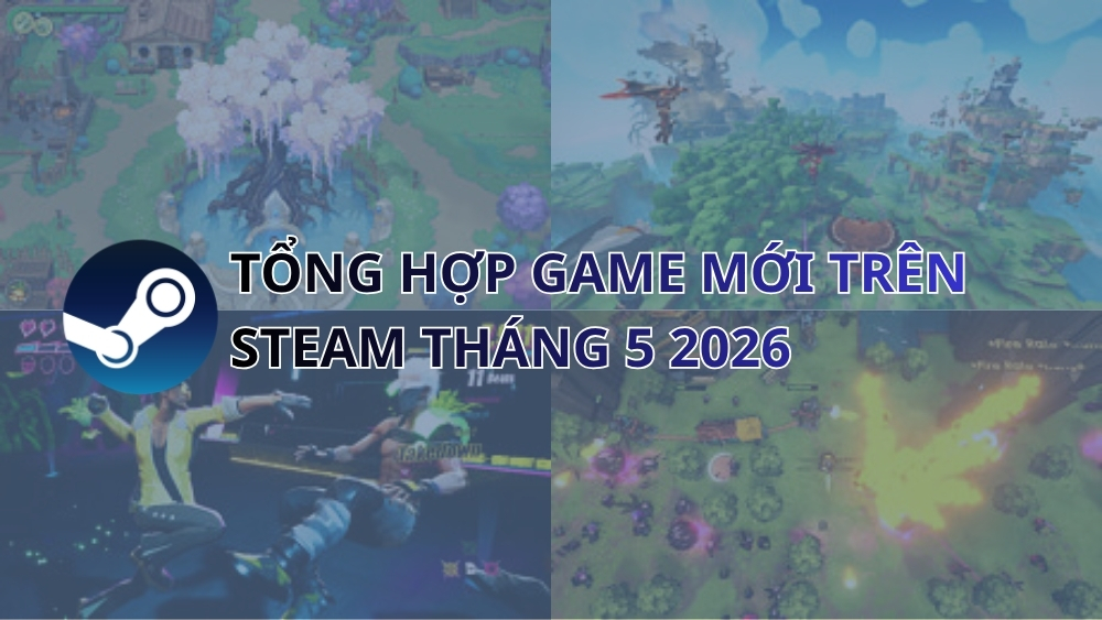 tong-hop-game-moi-thang-5-2026-tren-steam-thumb